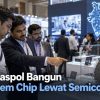 India Gaspol Bangun Ekosistem Chip Lewat Semicon 2.0