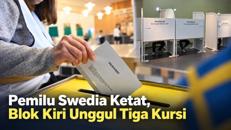 Pemilu Swedia Ketat, Blok Kiri Unggul Tiga Kursi