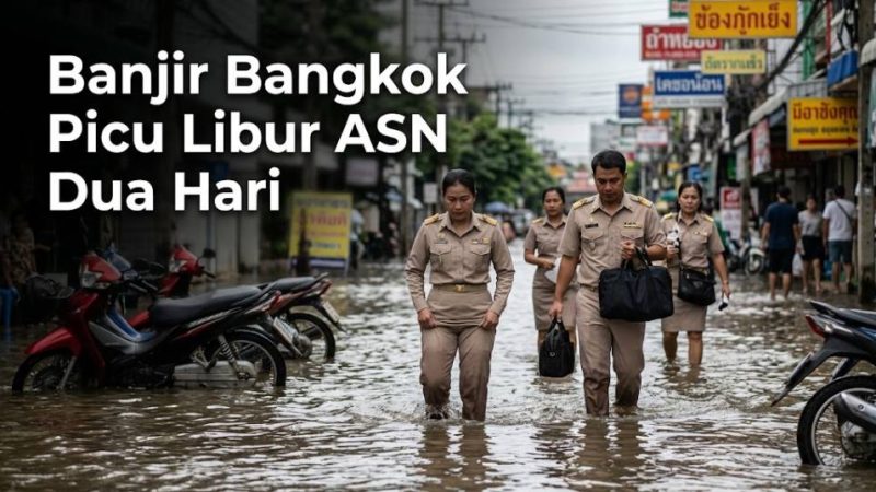 Banjir Bangkok Picu Libur ASN Dua Hari
