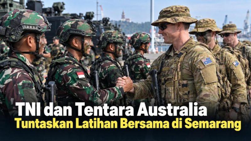TNI dan Tentara Australia Tuntaskan Latihan Bersama di Semarang